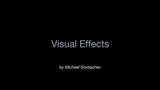 Michael Gorbachev - VFX Reel