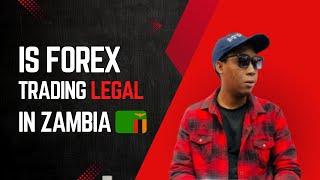 IS FOREX TRADING LEGAL IN ZAMBIA?