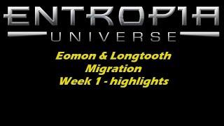 Entropia Universe - Eomon & Longtooth Migration 2024 - Week 1 Highlights