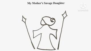 Karen Kahan- My Mother's Savage Daughter