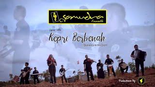 SAMUDRA ENSEMBLE-KEPRI BERBENAH(MAJULAH GENERASI KEPRI)