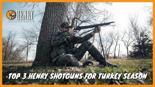 Henry Shotguns for Turkey Season - Top #HuntWithAHenry Picks