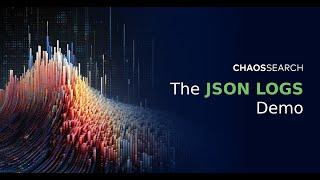 JSON Logs + ChaosSearch Demo