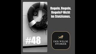 #48 Regeln, Regeln, Regeln? Nicht im Stoizismus.