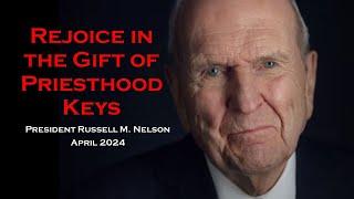 President Nelson's Rejoice in the Gift of Priesthood Keys
