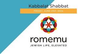 Romemu Kabbalat Shabbat - Friday June 21st, 2024