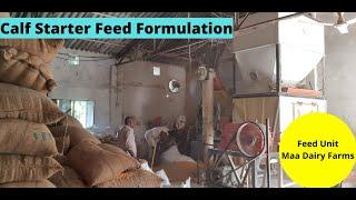 Calf Starter Feed Formulation || Feed Unit,Maa Dairy Farms Barabanki बेहतरीन बछिया तैयार करने की नीव