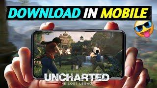 CAN WE DOWNLOAD UNCHARTED THE LOST LEGACY IN MOBILE |uncharted the lost legacy