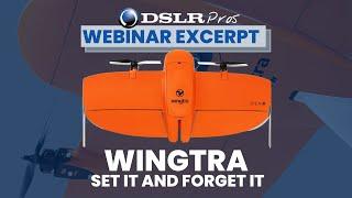 DSLRPros | Wingtra Webinar | Set It and Forget It