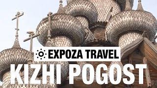 Kizhi Pogost (Russia) Vacation Travel Video Guide