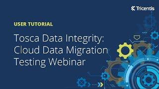 Tosca DI: Cloud Data Migration Testing Webinar