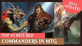 10 BEST Mono-Red Commanders in MTG! | 2023 UPDATE! | Magic The Gathering EDH