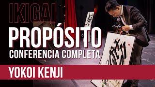 CONFERENCIA PROPÓSITO COMPLETA | YOKOI KENJI