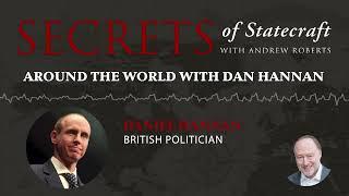 Around The World With Dan Hannan | Secrets of Statecraft | Andrew Roberts | Hoover Institution