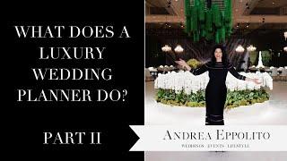 What Does A Luxury Wedding Planner Do?  Part II