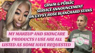 GRWM & GYPSY ROSE BLANCHARD PUBLIC SERVICE ANNOUNCEMENT #gypsyroseblanchardcase #makeup