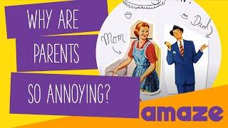 Home Life: Why Are Parents So Annoying?  #AskAMAZE