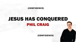 Jesus has Conquered (Confidence) [Official Lyric Video] - Phil Craig