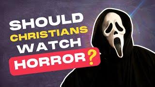 Should Christians Watch Horror?