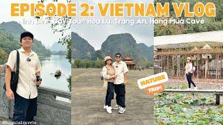 VIETNAM VLOG | Ninh Binh Day Tour, Hoa Lu, Trang An & Hang Mua Cave