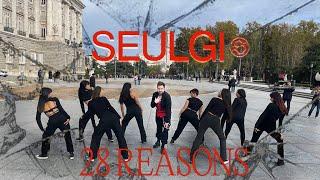 [KPOP IN PUBLIC ] SEULGI 슬기 '28 Reasons' - Dance cover By Station Ver.