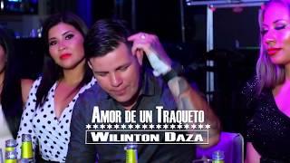 Amor De Un Traqueto Wilinton Daza (Video Oficial)