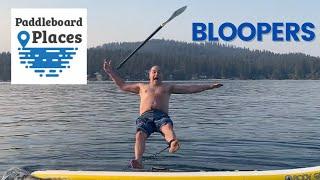 BLOOPERS from Paddleboard Places