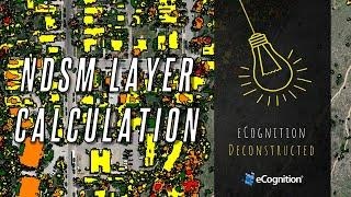 eCognition Deconstructed:  NDSM Layer Calculation