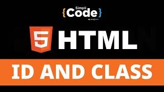 HTML ID And Class Tutorial | HTML ID and Class Explained | HTML Tutorial for Beginners | SimpliCode