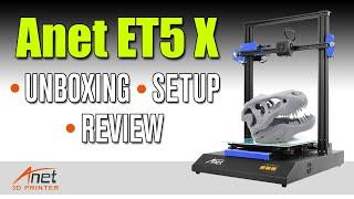 Testing Out The ANET ET5 X 3D Printer - Unboxing, Testing & Review