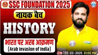 Arab Invasion of India: History By Naveen Sir | SSC Foundation नायक Batch 2025 | GS for SSC