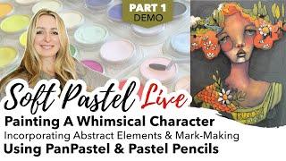 Painting A Whimsical Character Demo - Using PanPastel, Pastel Pencils, and Sticks - Soft Pastel Live