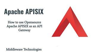 How to use Opensource Apache APISIX as an API Gateway