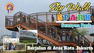 SKYWALK SENAYAN PARK JAKARTA | Walking Around | View Langit Jakarta @temanjalanbareng