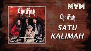 Khalifah - Satu Kalimah (Official Lyrics Video)