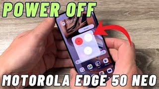 How to POWER OFF Motorola EDGE 50 Neo