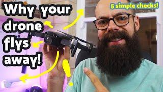 Why did my drone fly away? 5 simple checks to make!