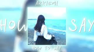 akkiemi - How To Say