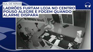 Ladrões furtam loja no centro Pouso Alegre e fogem quando alarme dispara