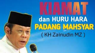 KH Zainudin MZ | Kiamat dan Huru Hara Padang mahsyar