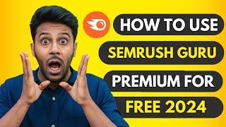 Semrush free premium account: how to get semrush pro for free 2024-25