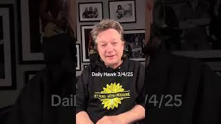 Daily Hawk 3/4/25