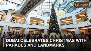 Dubai celebrates Christmas with parades and landmarks