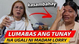 GRABE NAPAIYAK KASAMBAHAY NI MADAM LORRY NA SI ATE CHA