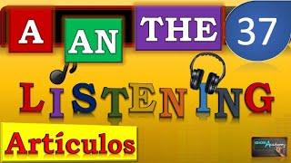 Los artículos en inglés A, AN, THE / LISTENING # 37 / Mejora tu oído en inglés con este ejercicio