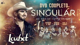 Loubet - DVD Singular (Ao Vivo Em Campo Grande)