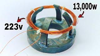 I turn copper wire and super magnet into 223v 13,000w free energy generator use capacitor