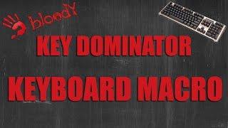 Creating a Keyboard Macro with Key Dominator | Bloody Keyboards
