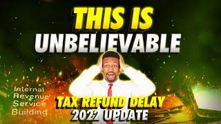 BREAKING: IRS Blasted for Destroying Millions of Returns | Tax Refund Delay 2022