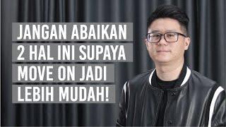 Jangan Abaikan 2 Hal Ini Supaya Move On Jadi Lebih Mudah!